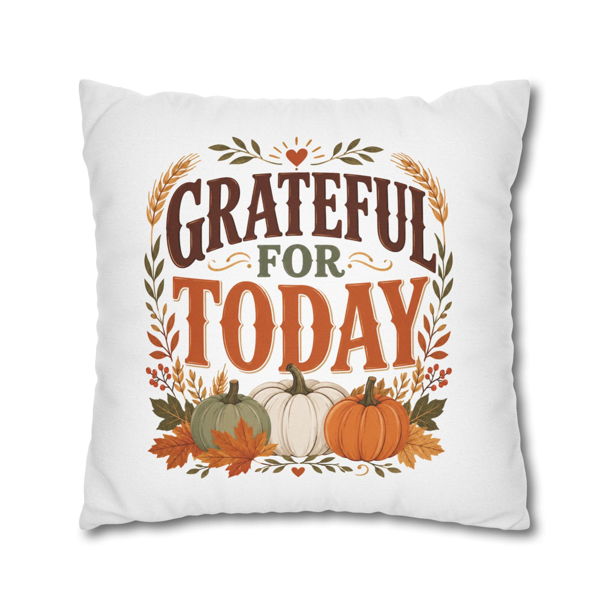 Thanksgiviing Grateful for Today Fall Pillowcase — Autumn Pumpkin Decorative Throw Pillow