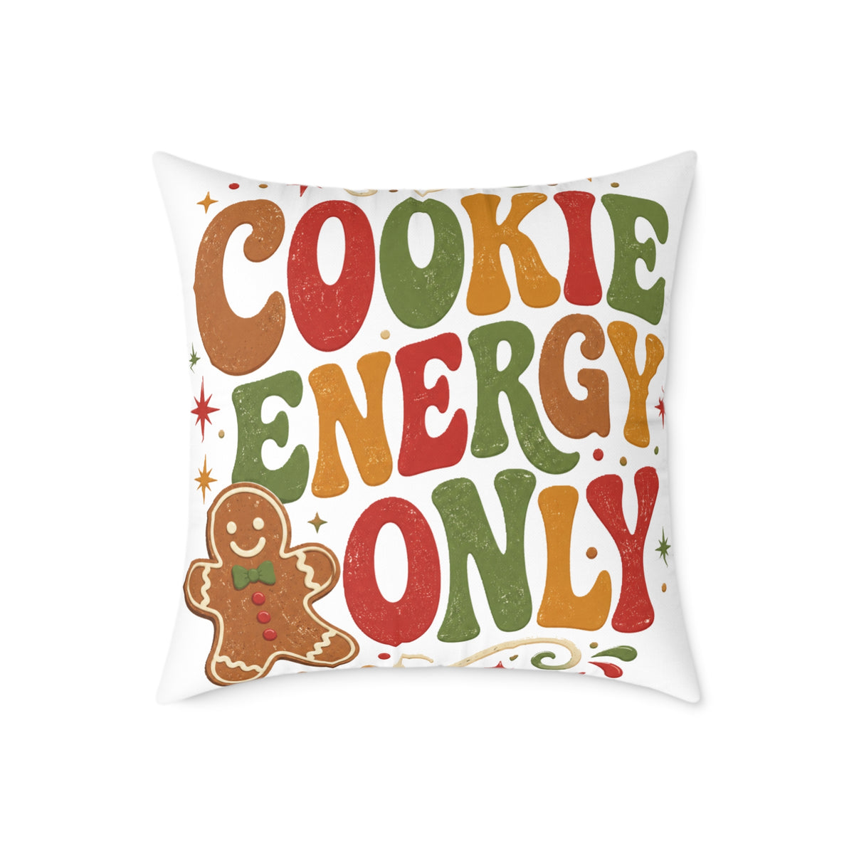 Christmas Holiday Gingerbread Pillow - "Cookie Energy Only" Decorative Throw