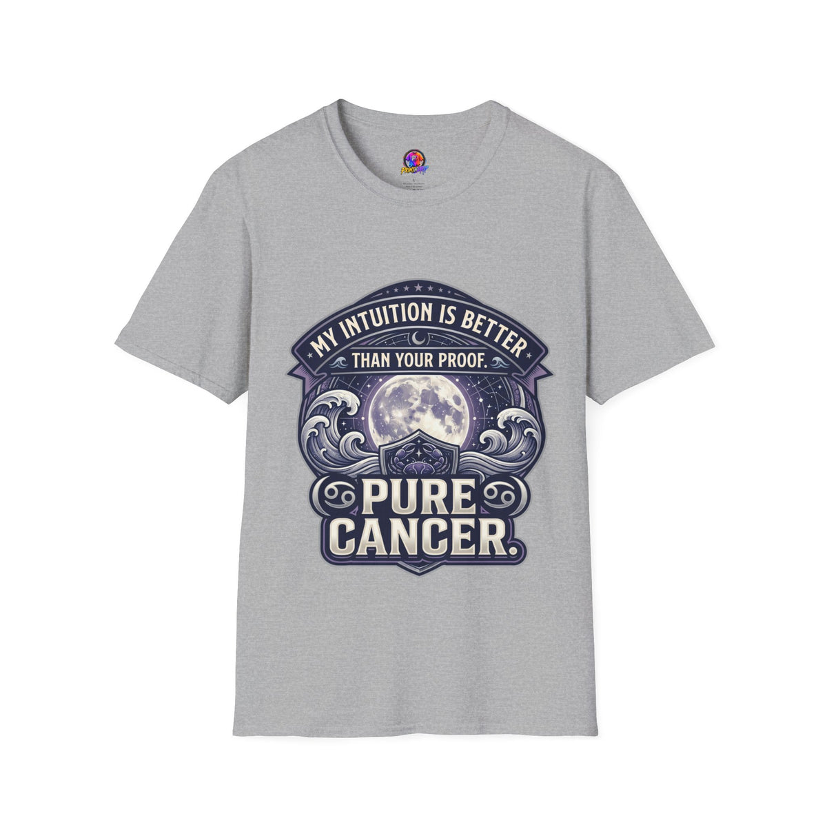 Cancer Zodiac T-Shirt — "My Intuition Is Better Than Your Proof" Astrology Tee