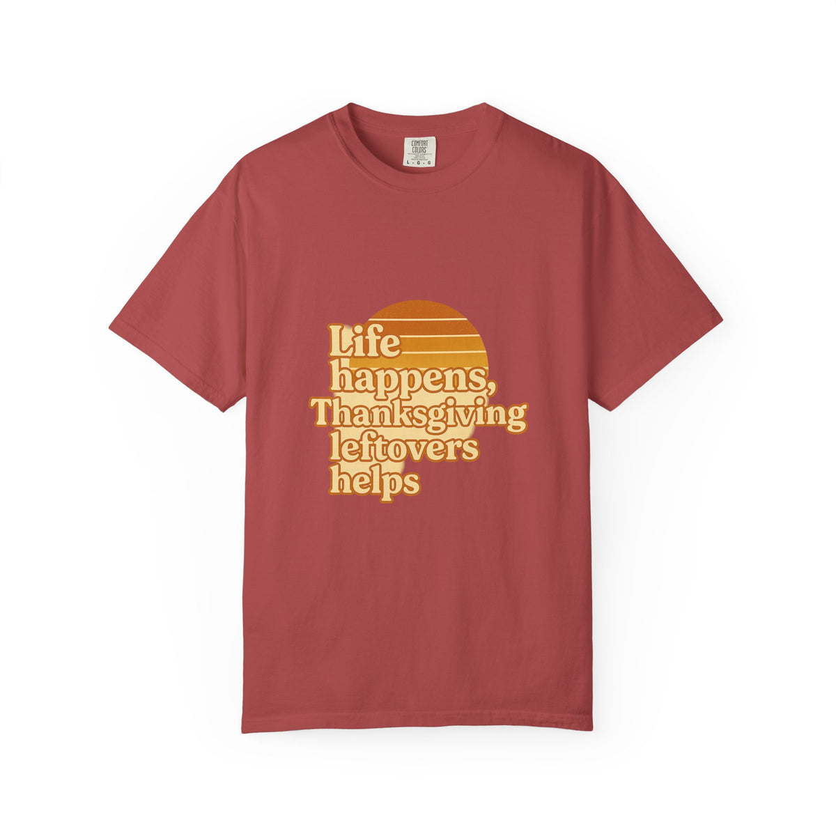Thanksgiving Leftovers T-Shirt — “Life Happens, Thanksgiving Leftovers Helps” Retro Tee - Trending Now - October 2026