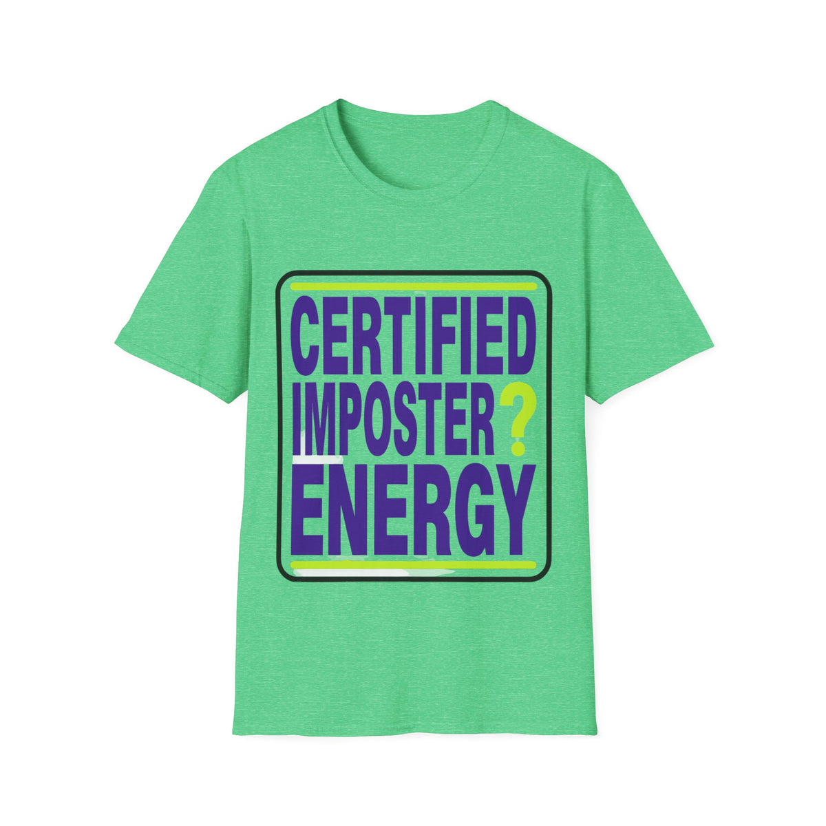 Certified Imposter Energy T-Shirt - Trending Now - August 2026