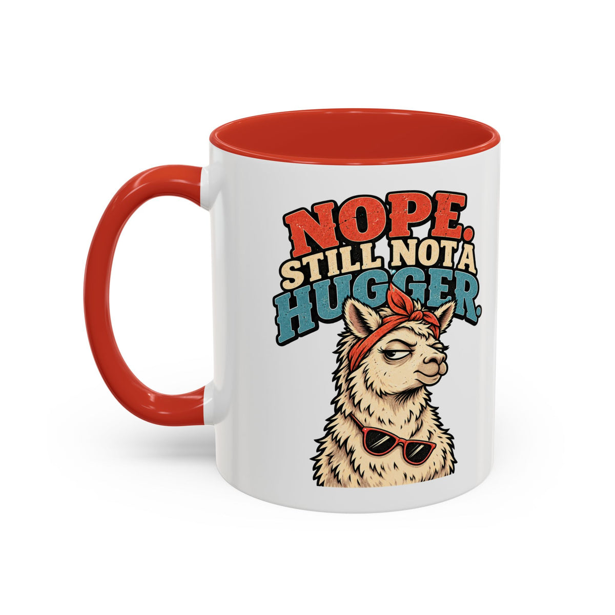 Funny And Witty "Nope Still Not Hugger" Accent Coffee Mug (11, 15oz)