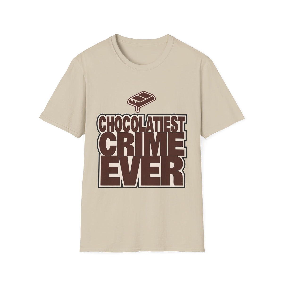 Chocolateist T-Shirt — "Chocolatiest Crime Ever" Funny Dessert Lover Tee - Trending Now - August 2026
