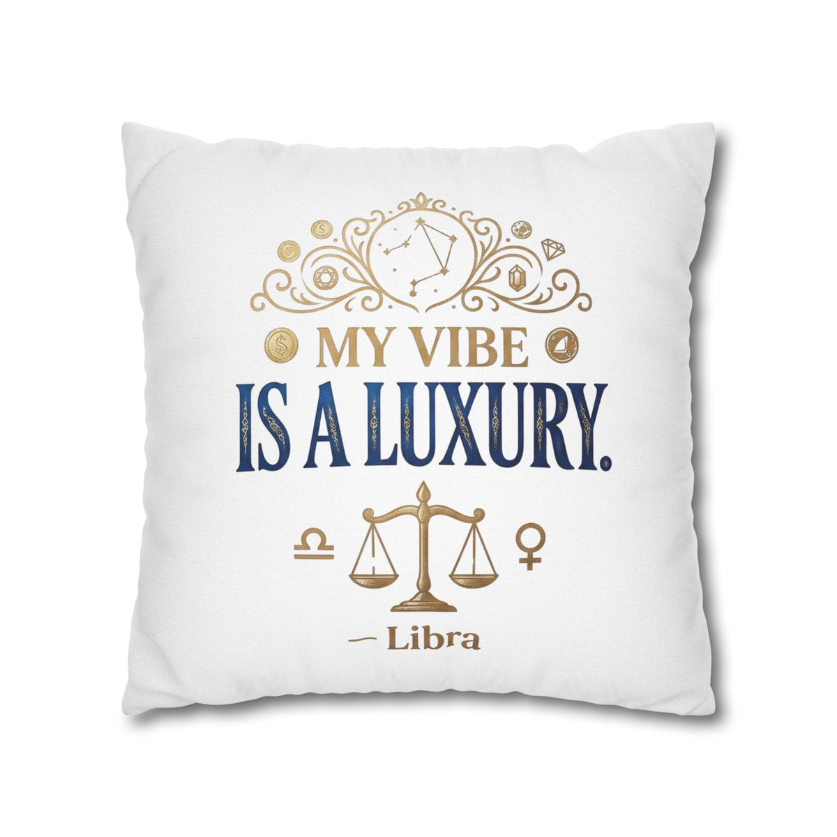 Libra Zodiac My Vibe Is A Luxury Spun Polyester Square Pillowcase