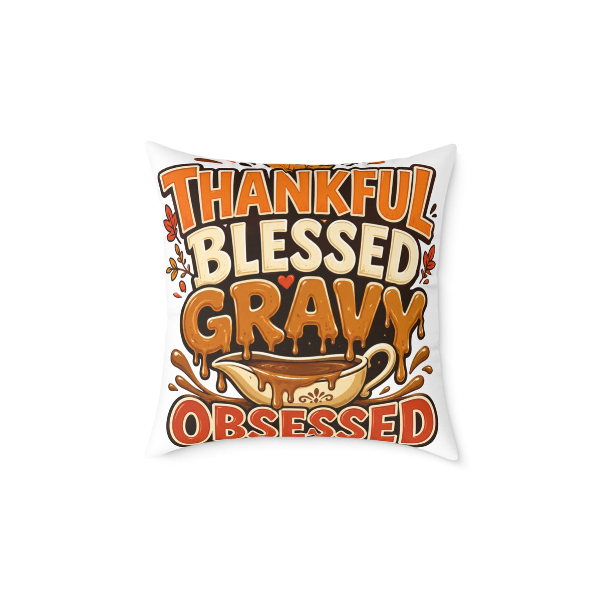 Thanksgiving Thankful Blessed Gravy Obsessed Pillow — Thanksgiving Holiday Decorative Throw Pillow