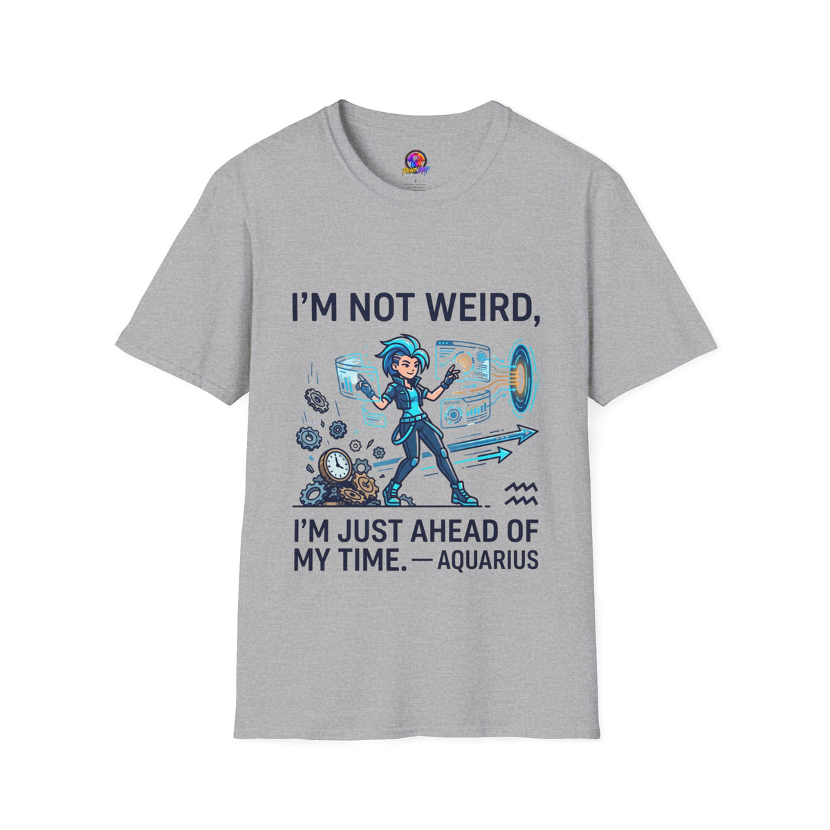 I'm Not Weird I'm Just Ahead Of My Time Aquarius T-Shirt