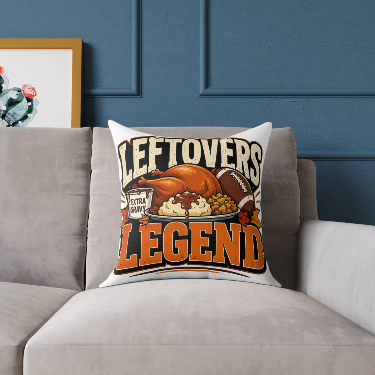 Thanksgiving Leftovers Legend Pillow