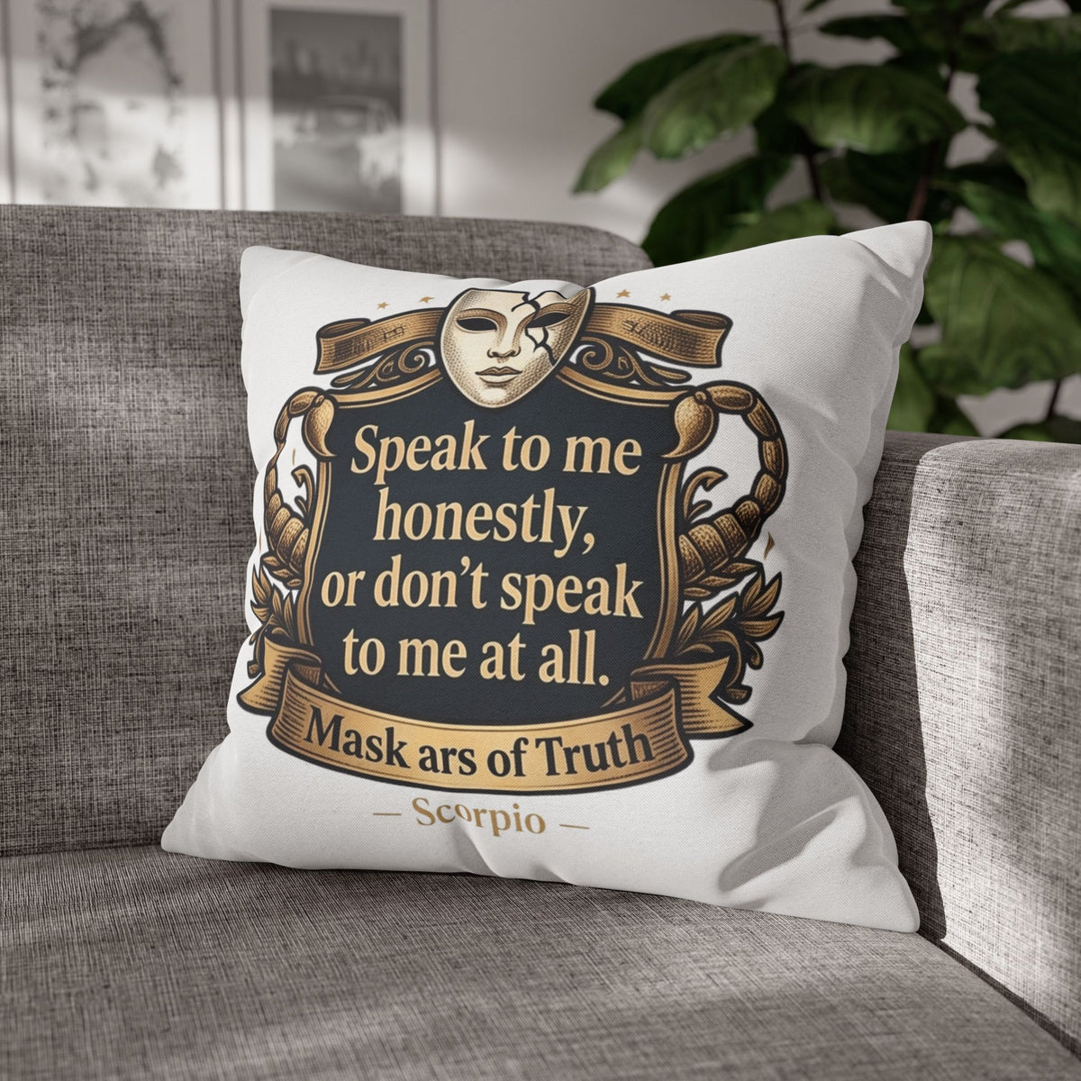 Scorpio Pillowcase — "Speak to me honestly, or don’t speak to me at all" Decorative Throw Pillow Cover