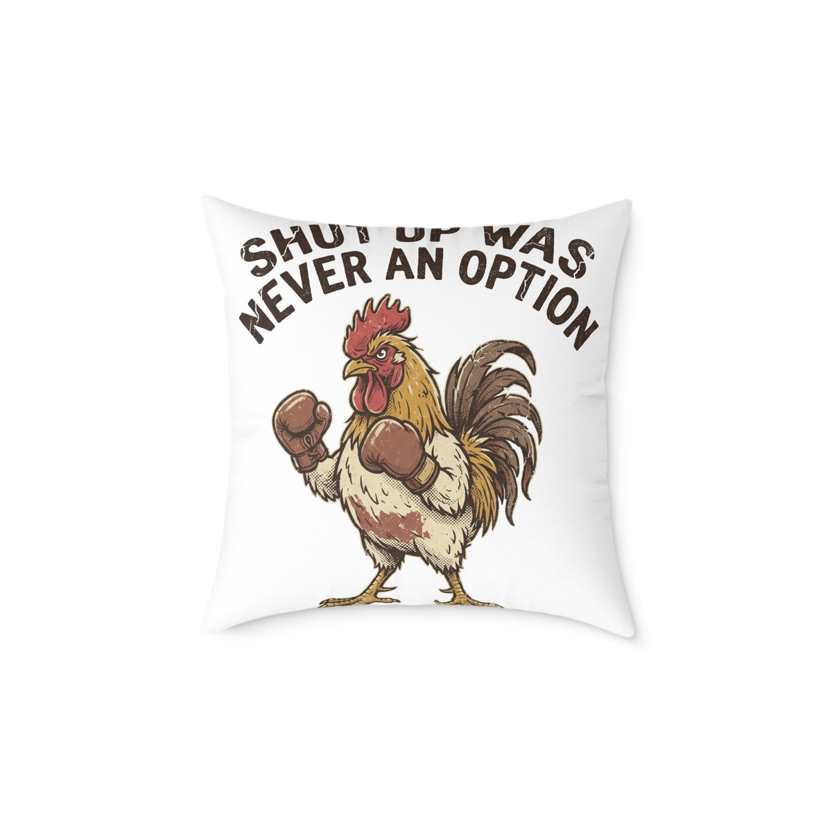 Rooster Boxing Pillow — Funny "Shut Up" Funny Farm Animal Throw Pillow