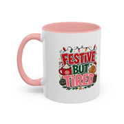 Modern Day Christmas Festive But Tired Accent Coffee Mug — Funny Christmas Holiday Coffee Cup (11/15 oz)