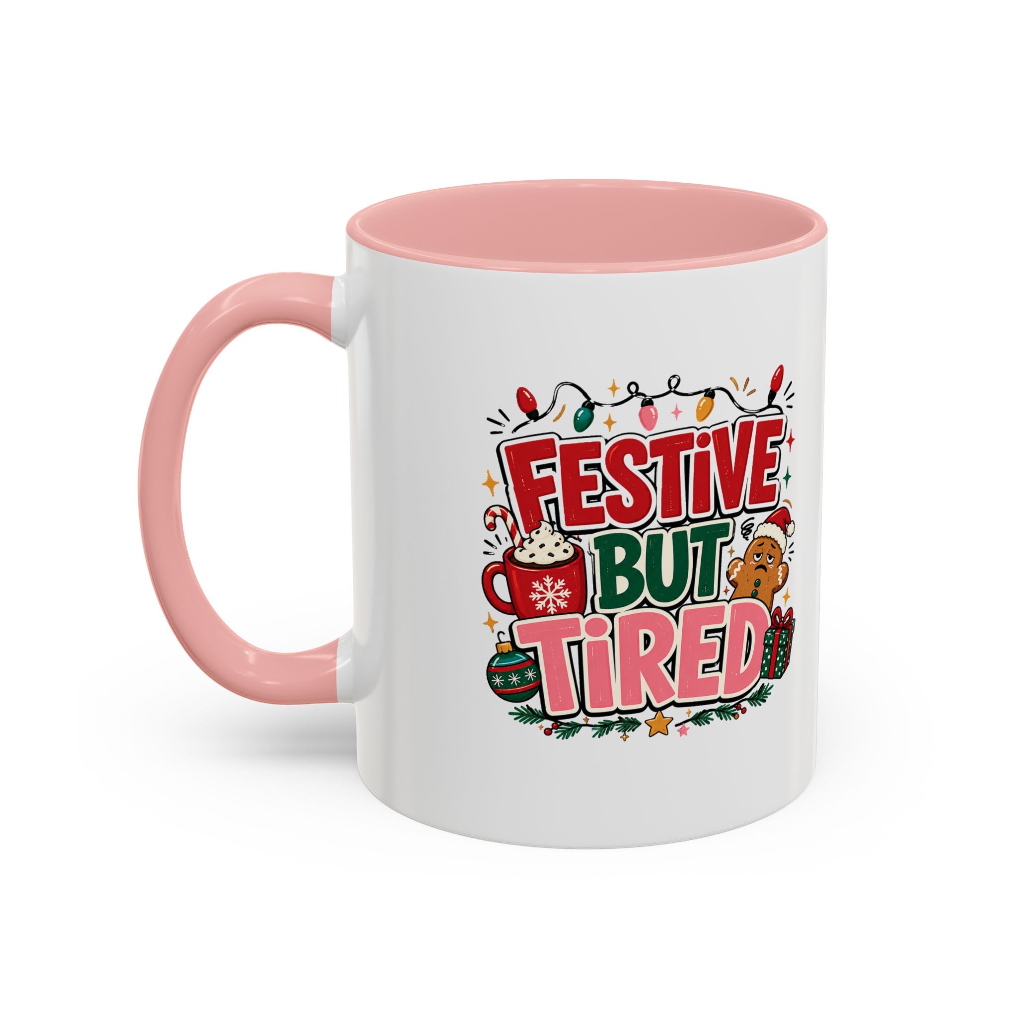 Modern Day Christmas Festive But Tired Accent Coffee Mug — Funny Christmas Holiday Coffee Cup (11/15 oz)