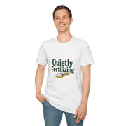 T-Shirt — "Quietly Fertilizing" Gardener Tee - Trending Now - August 2026