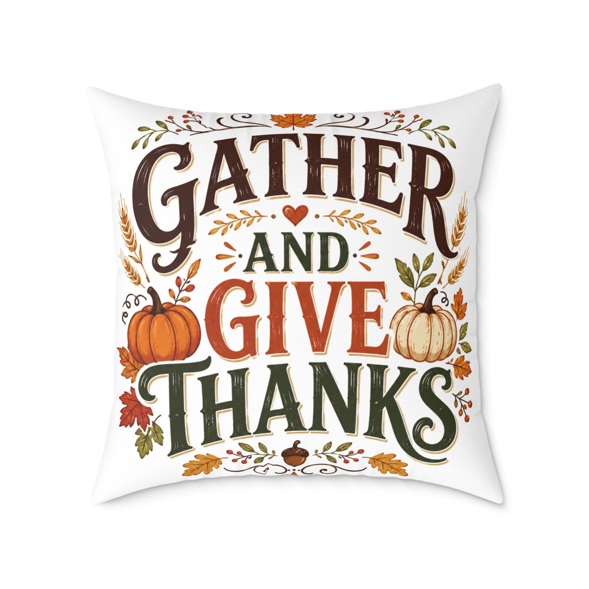 Thanksgiving Gather and Give Thanks Throw Pillow — Thanksgiving Autumn Decorative Pillow