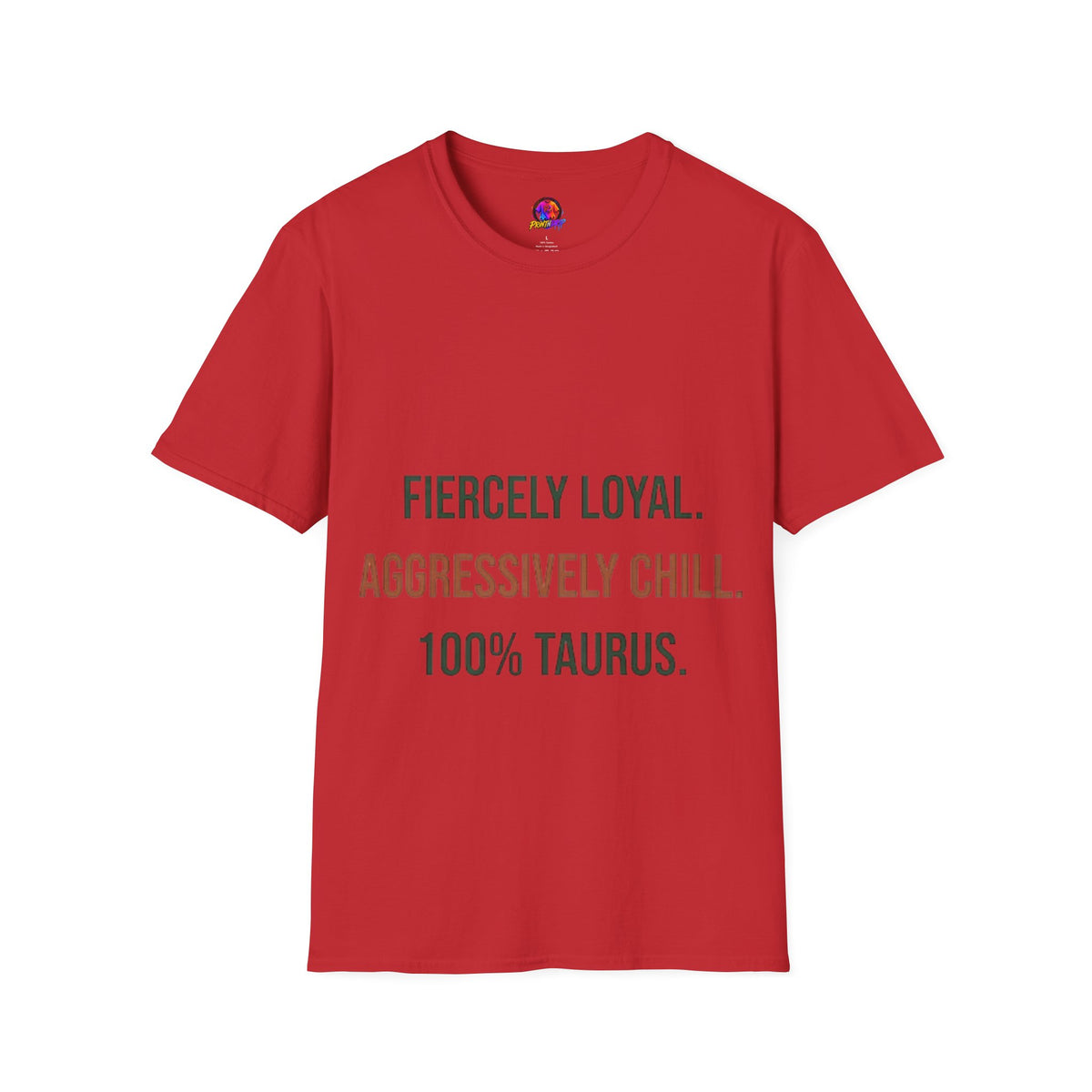Fiercely Loyal Tee — Zodiac Taurus Graphic T-Shirt