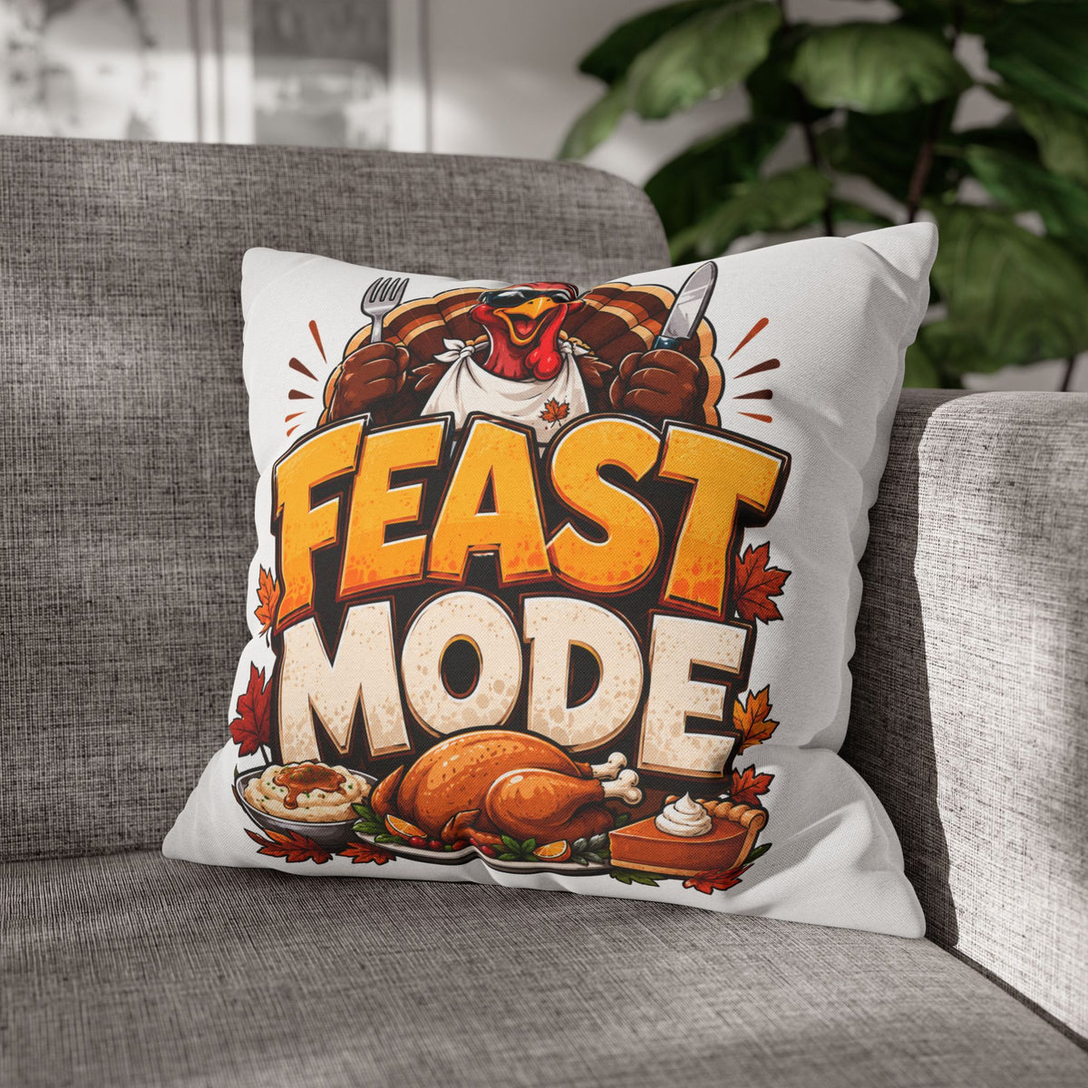 Feast Mode Thanksgiving Pillowcase — Turkey Dinner Decorative Throw Pillow Cover