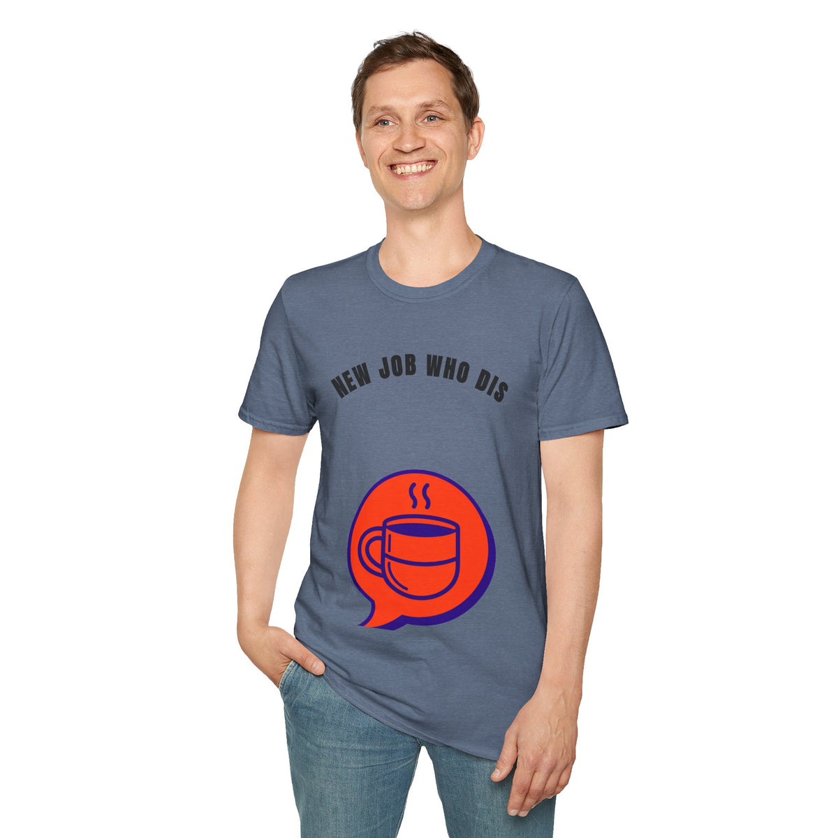 T-Shirt — "New Job Who Dis" Funny New Job Coffee Tee - Trending Now - September 2026