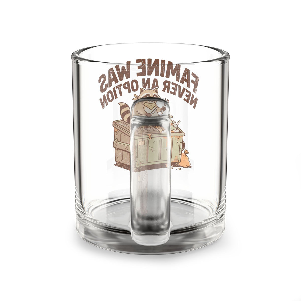 Glass Mug — "Famine Was Never An Option" Raccoon Dumpster Coffee Mug, Funny Cute Gift