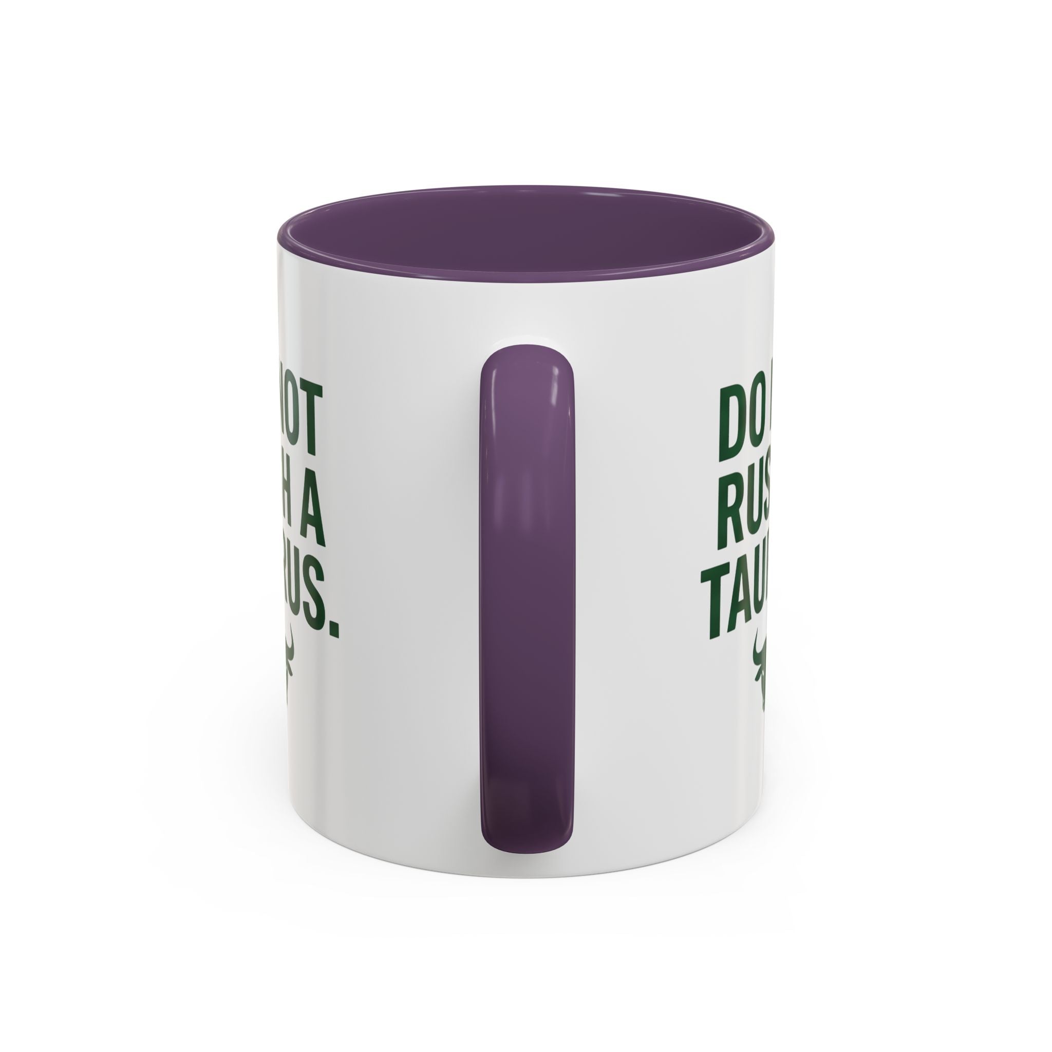 Do Not Rush a Taurus Coffee Mug — Zodiac Taurus Astrology Gift (11/15oz)