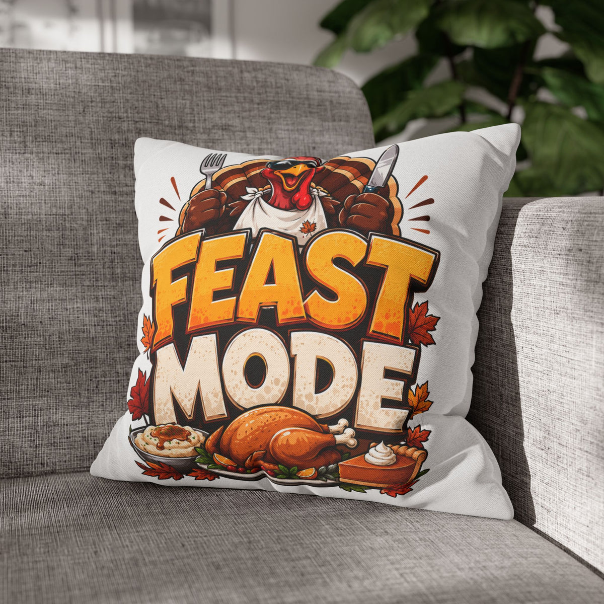 Feast Mode Thanksgiving Pillowcase — Turkey Dinner Decorative Throw Pillow Cover