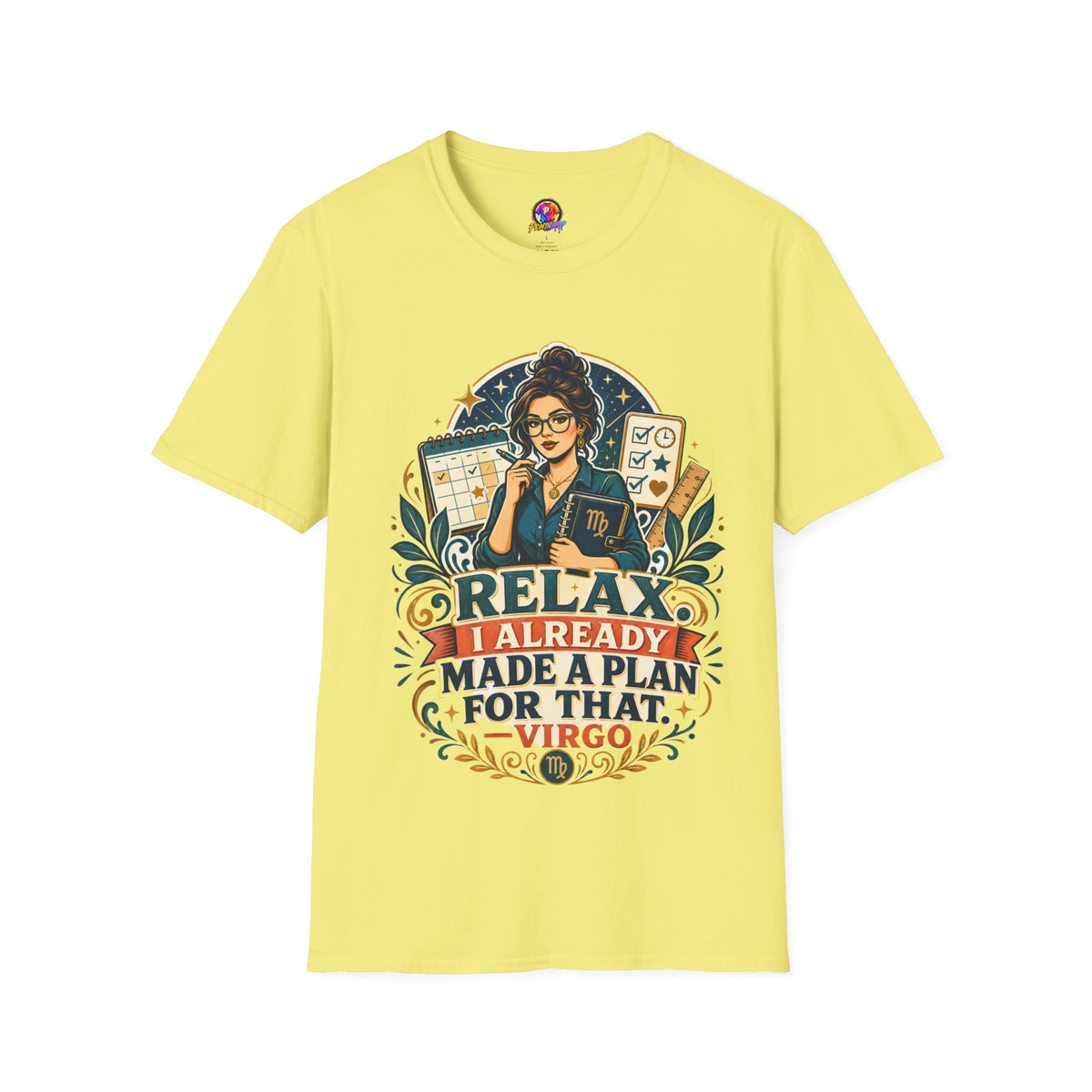 Virgo Planner T-Shirt — “Relax I Already Made A Plan For That” Astrological Tee