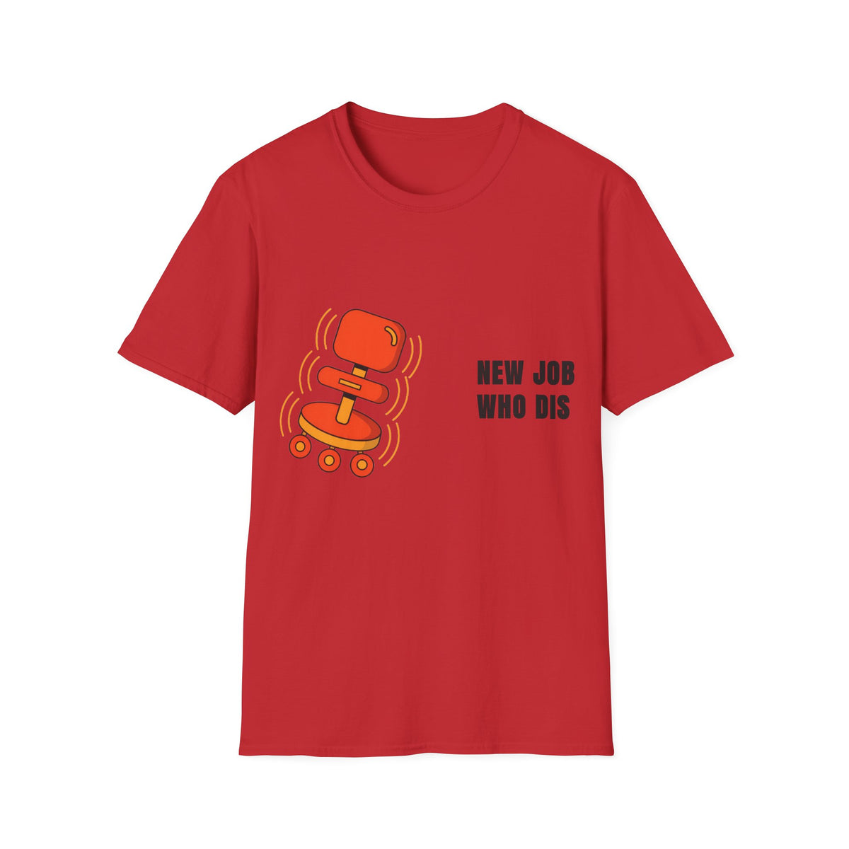 T-Shirt — 'New Job Who Dis' Funny Career Change Tee - Trending Now - September 2026