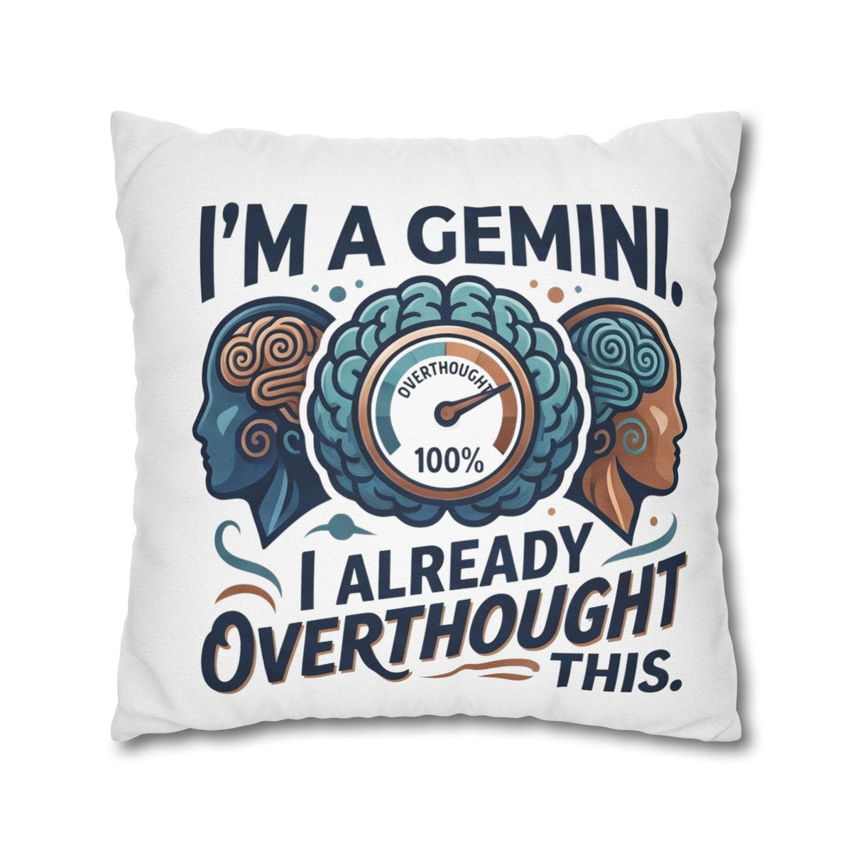 Gemini Zodiac Pillowcase — “I’m a Gemini, I Already Overthought This” Decorative Throw Pillowcase
