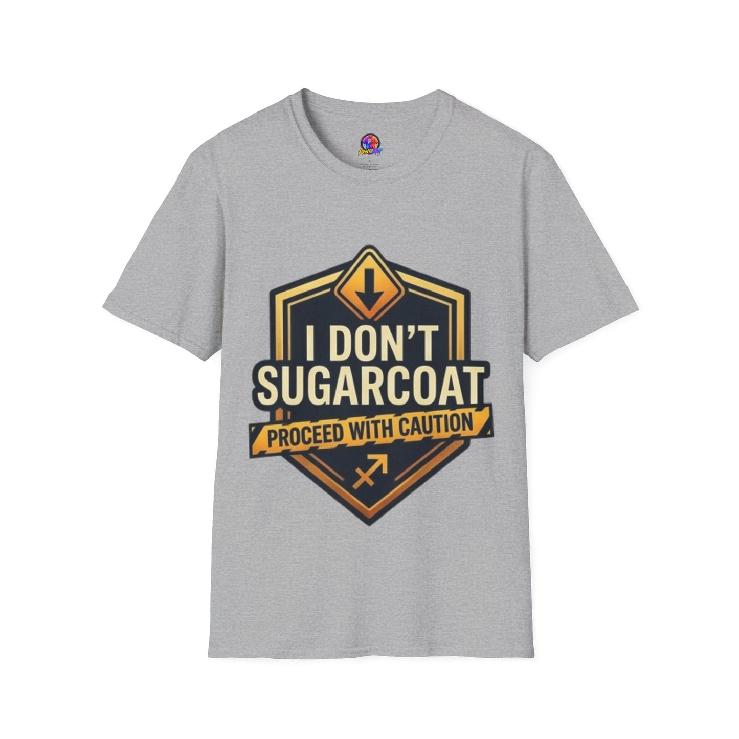 I Don’t Sugarcoat T-Shirt — Bold Caution Sign Graphic Tee (Proceed With Caution)