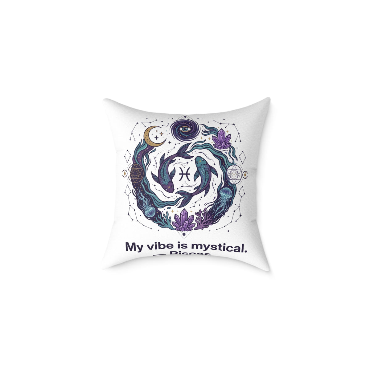 Pisces Zodiac My Vibe Is Mystical Square Poly Canvas Pillow