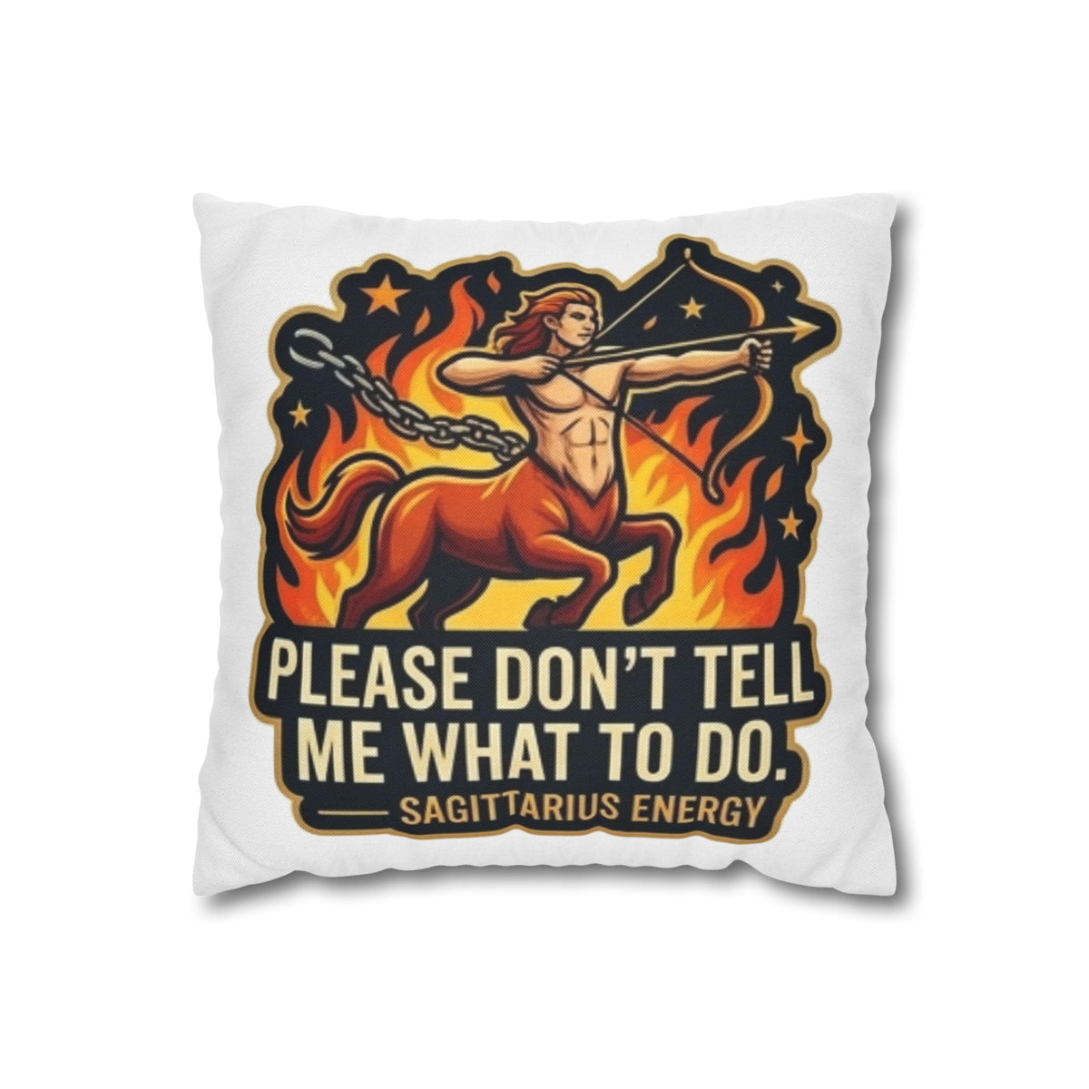 Sagittarius Energy Pillowcase – “Please Don’t Tell Me What To Do” Zodiac Throw Pillow