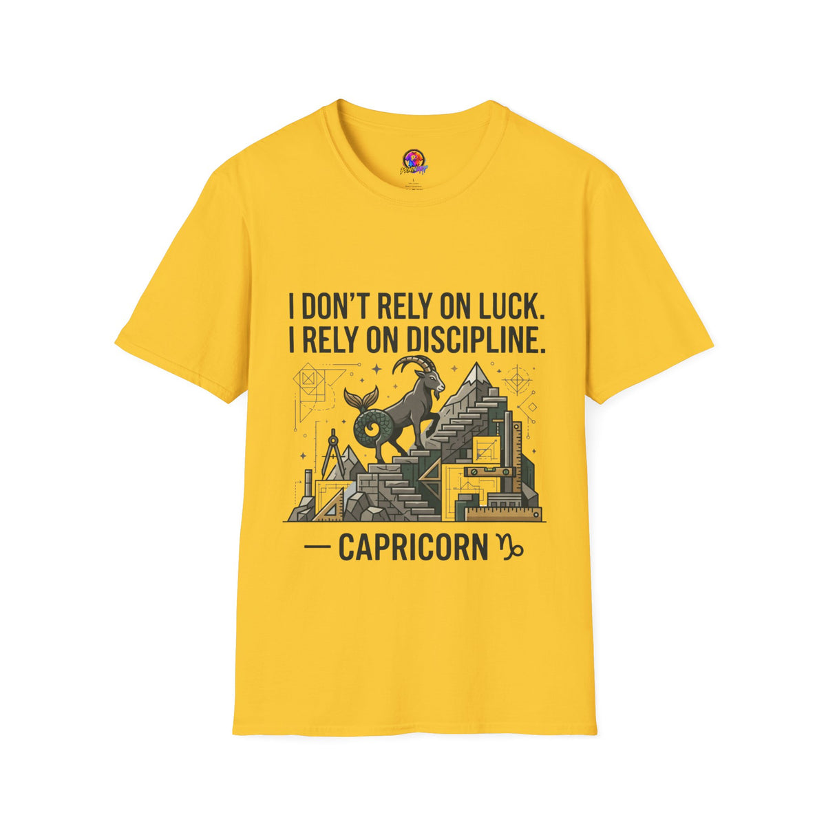 Capricorn Zodiac T‑Shirt — "I Don't Rely on Luck, I Rely on Discipline"