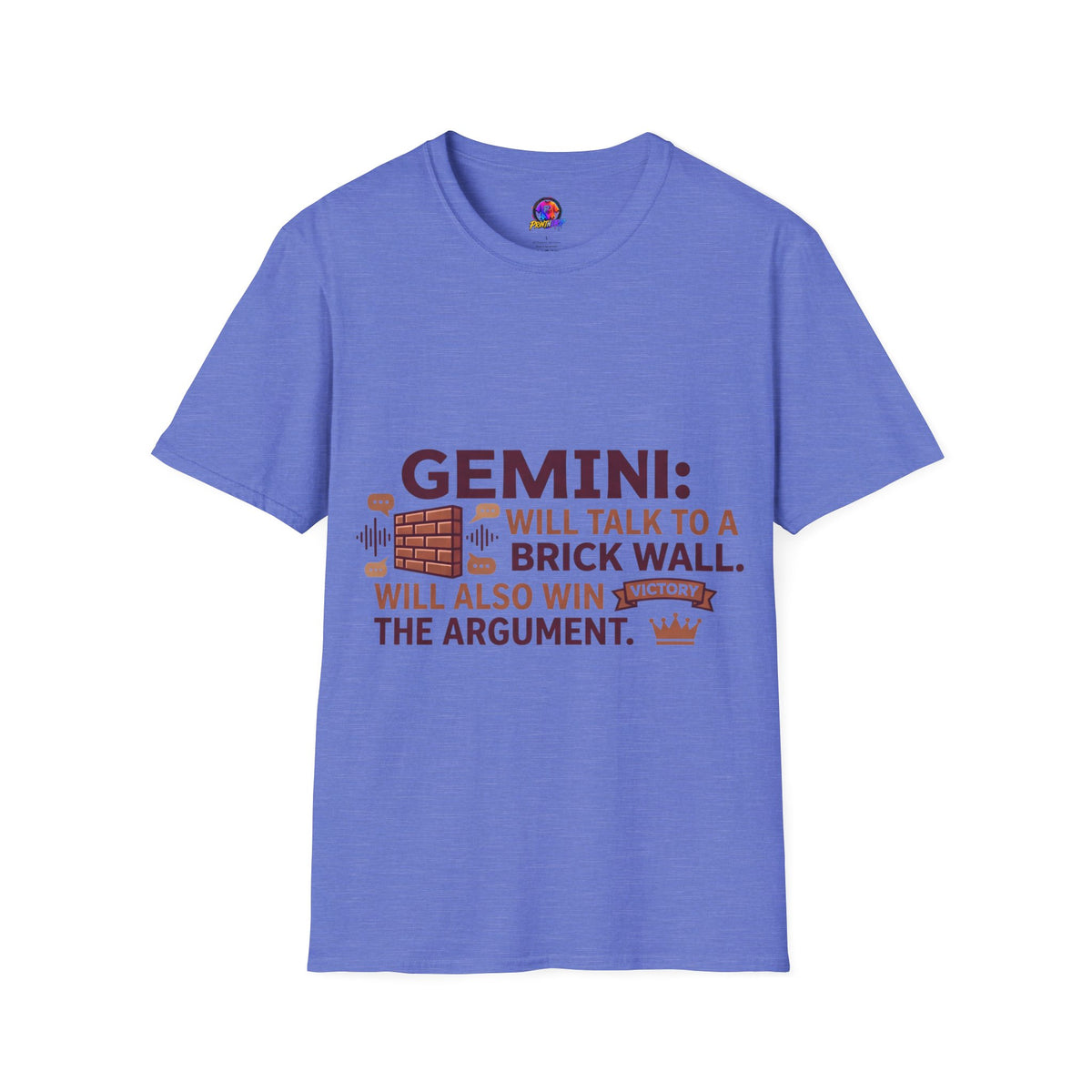 Gemini T-Shirt — "Gemini: Will Talk to a Brick Wall, Will Also Win the Argument" Astrological Tee