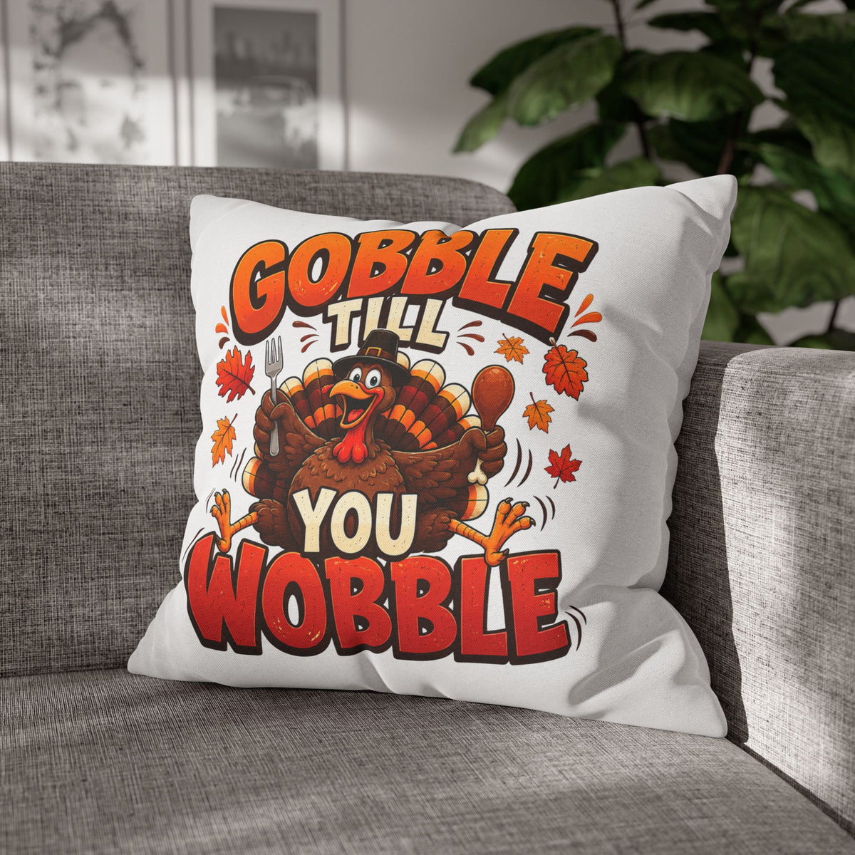 Thanksgiving Throw Pillowcase — "Gobble Till You Wobble" Turkey Pillowcase