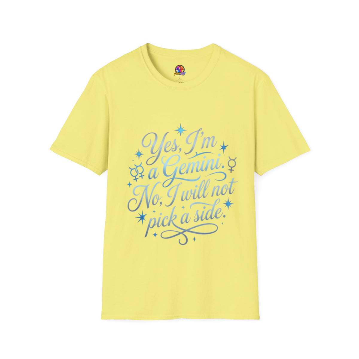 Yes, I'm a Gemini T-Shirt — Funny Zodiac Astrology Tee (“No, I will not pick a side”)