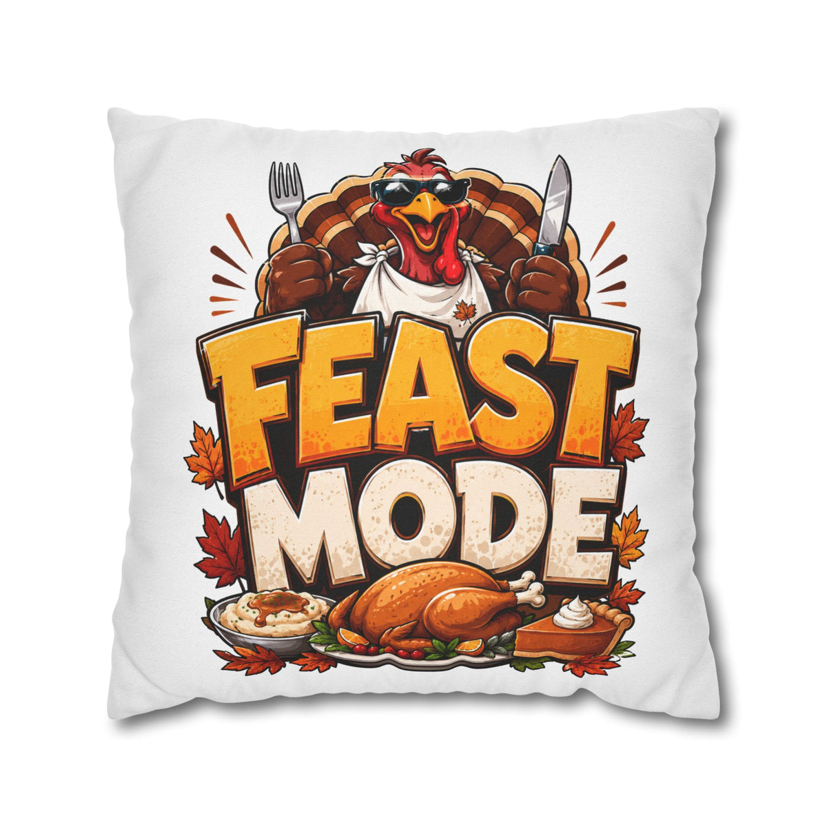Feast Mode Thanksgiving Pillowcase — Turkey Dinner Decorative Throw Pillow Cover