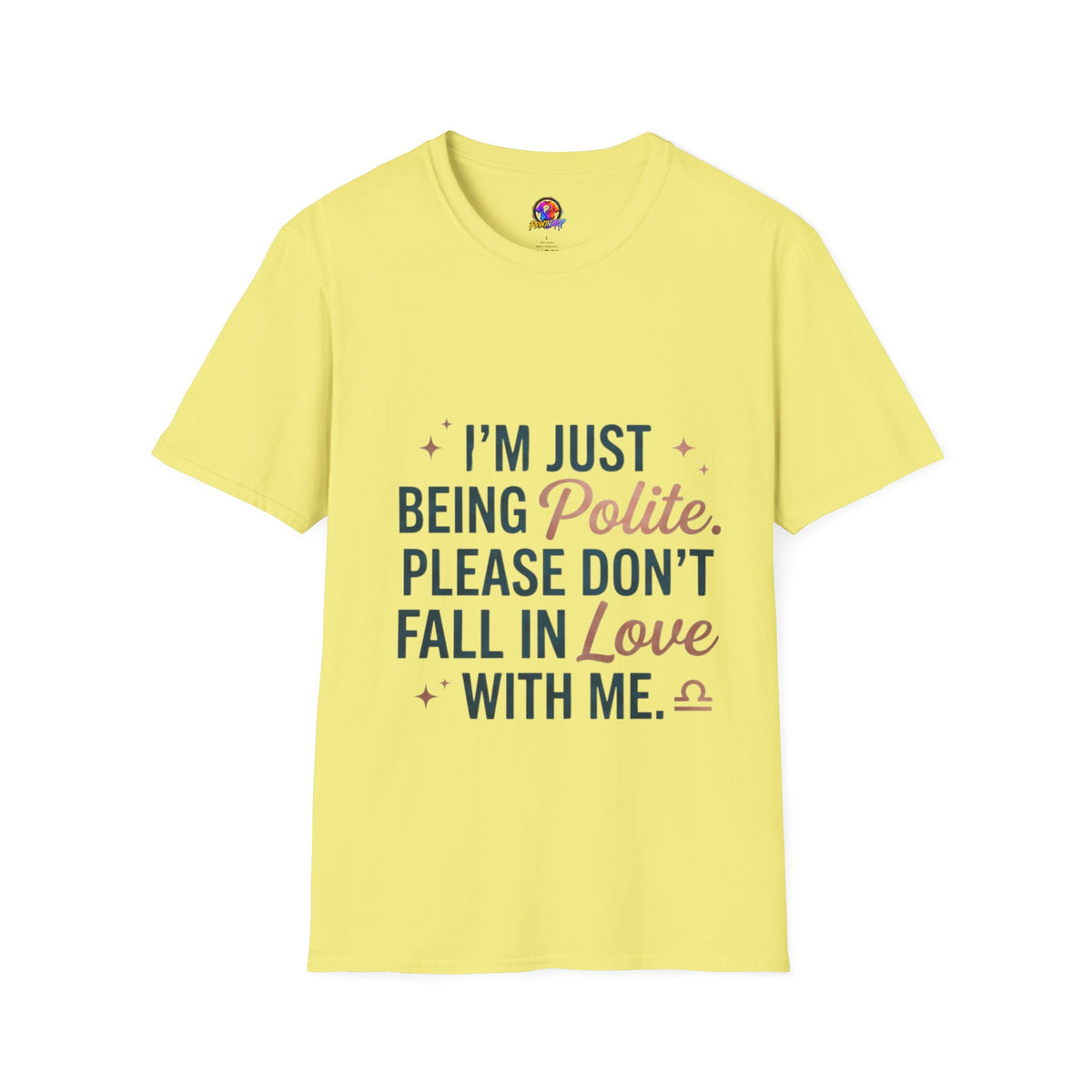 Polite Slogan T-Shirt — “I’m Just Being Polite” Casual Graphic Tee