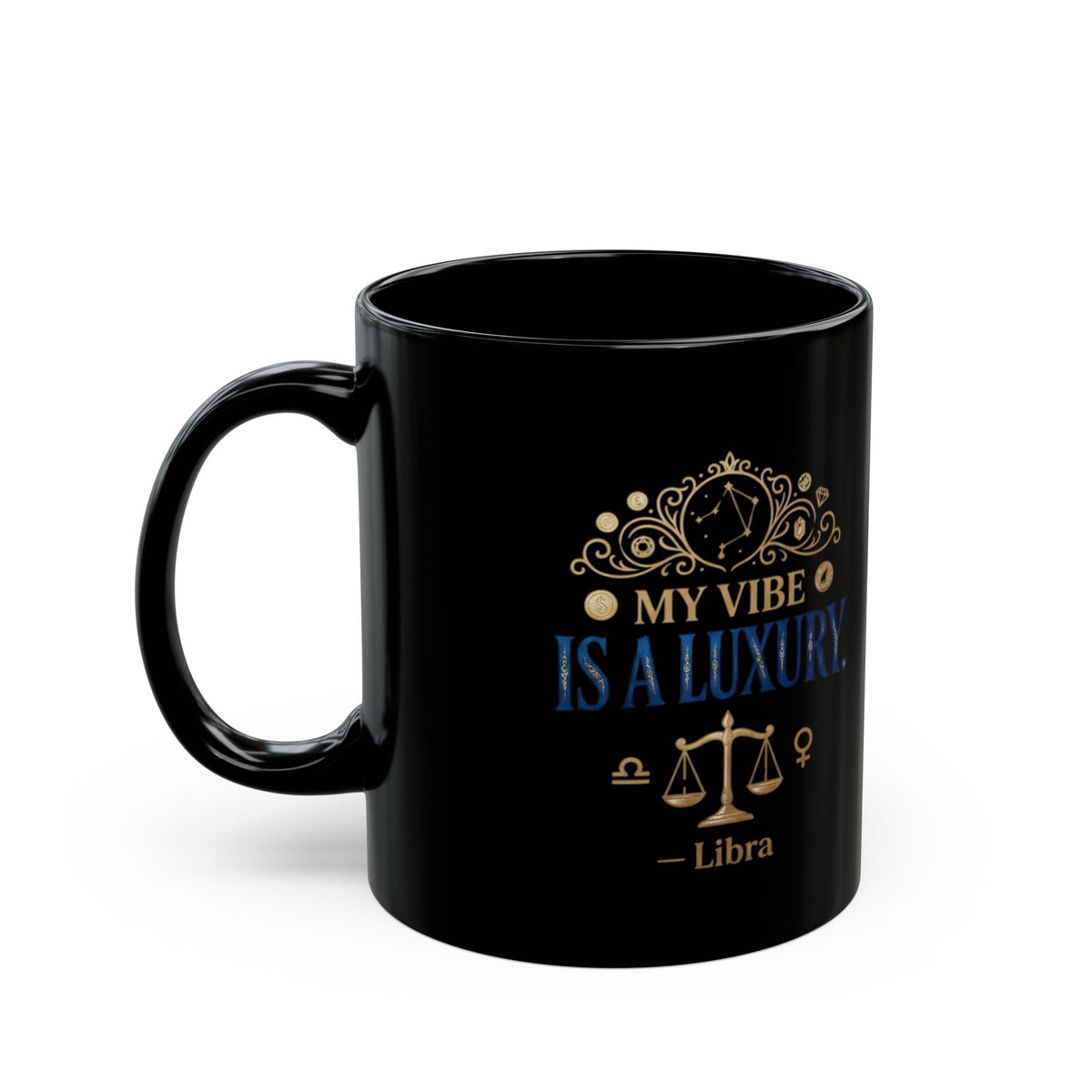 Libra Zodiac Coffee Mug — "My Vibe Is A Luxury" Black