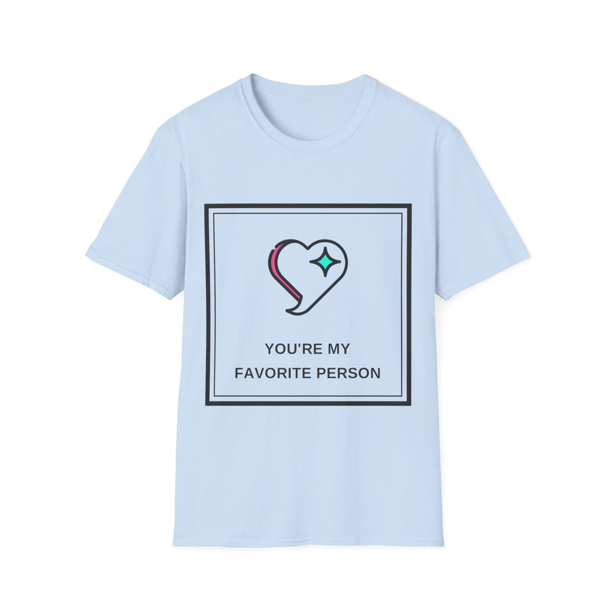 T‑Shirt — "You're My Favorite Person" Heart Graphic Tee - Trending Now - August 2026