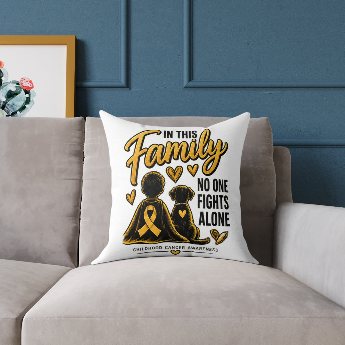 Childhood Cancer Awareness Square Pillow — "In This Family No One Fights Alone"
