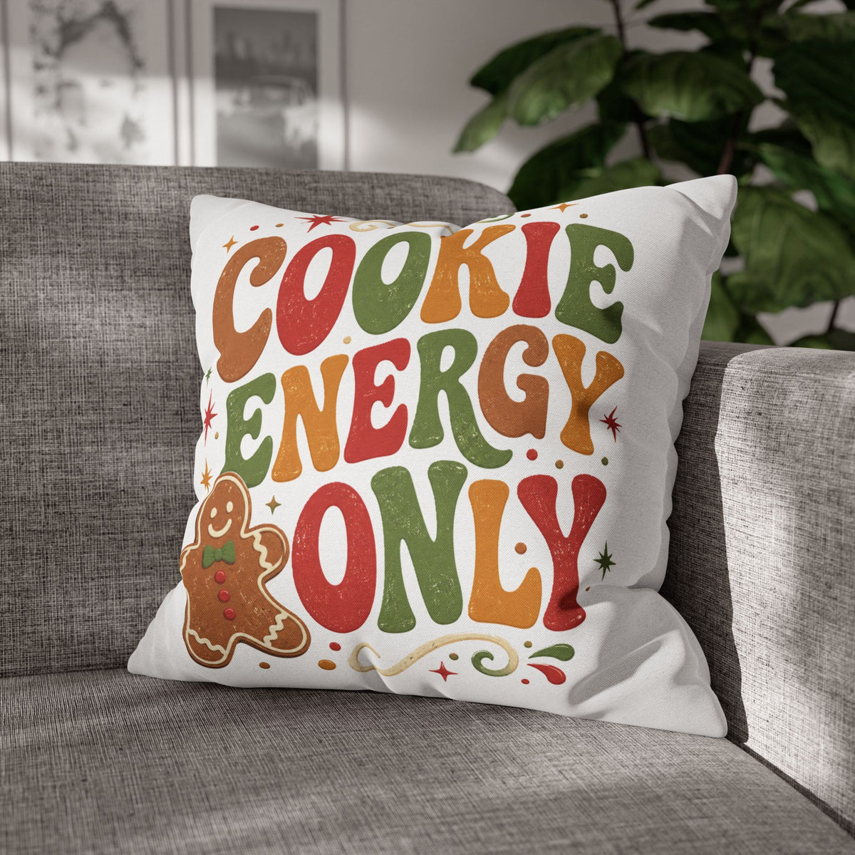 Christmas Cookie Energy Only Pillowcase — Festive Gingerbread Holiday Throw Pillow Cover