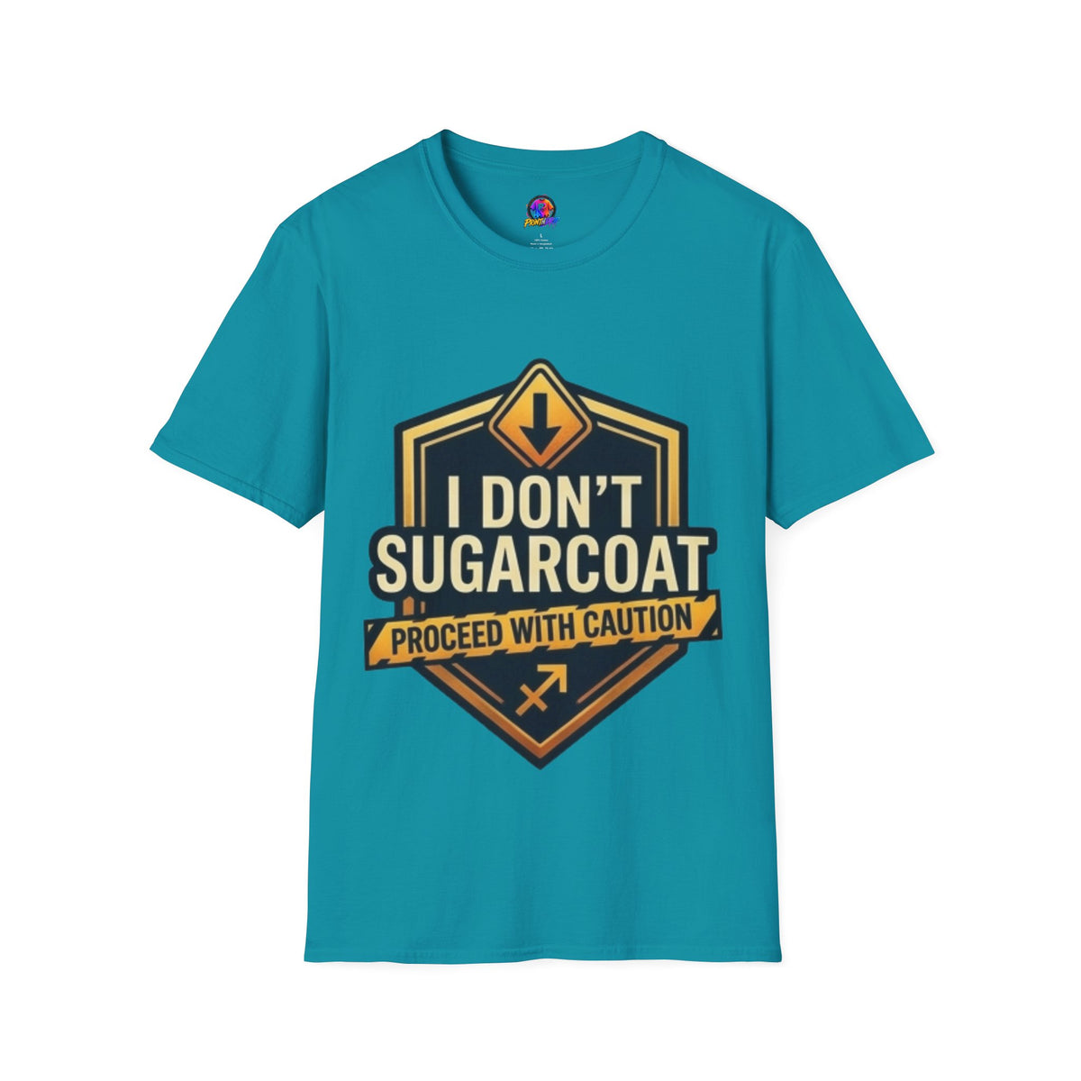 I Don’t Sugarcoat T-Shirt — Bold Caution Sign Graphic Tee (Proceed With Caution)