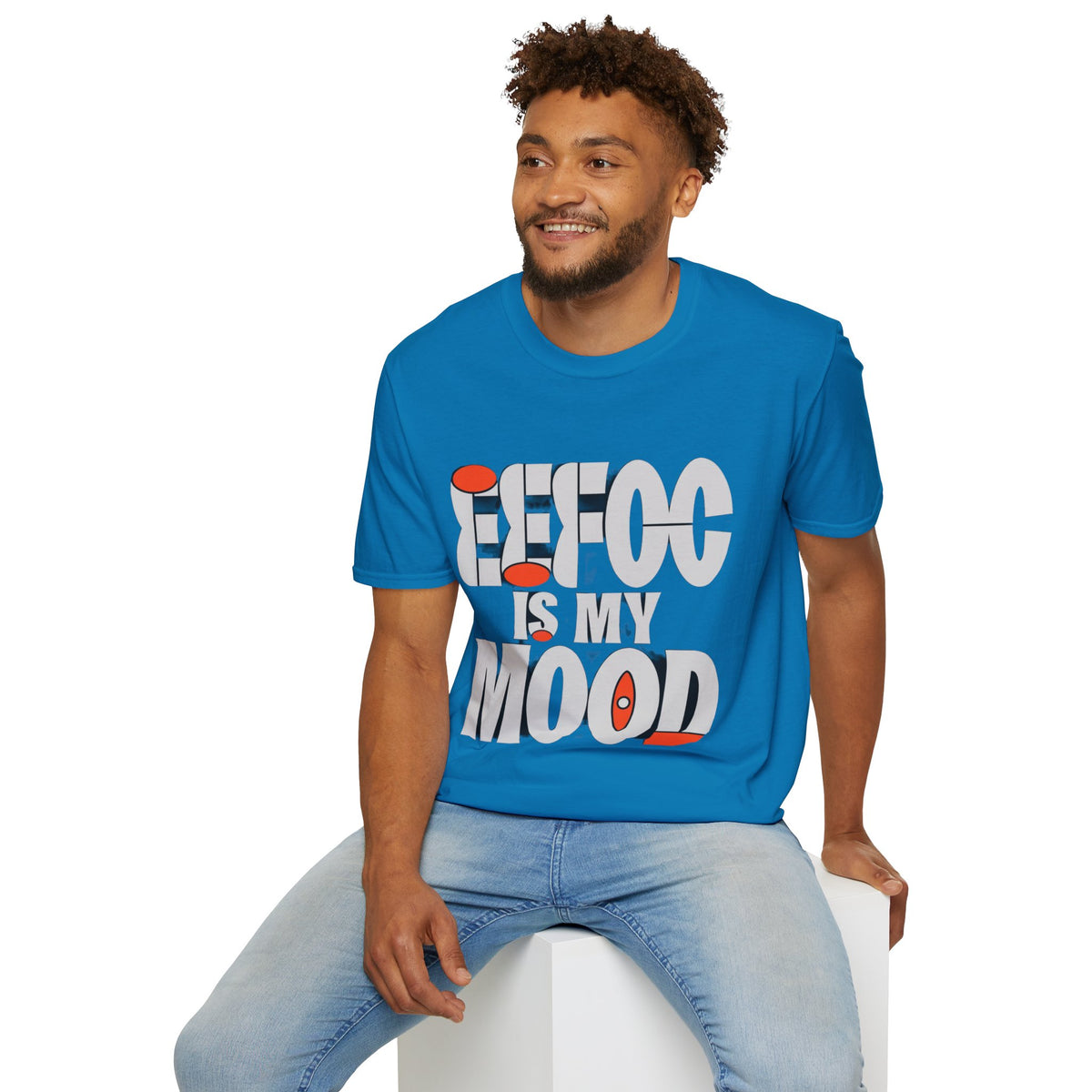 Effoc Is My Mood T-Shirt - Trending Now - August 2026