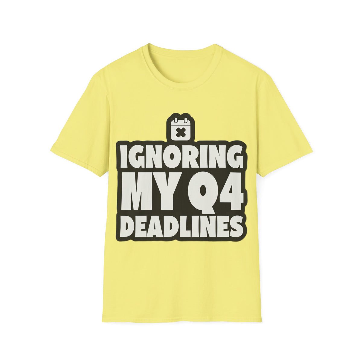 T-Shirt — Ignoring My 04 Deadline Graphic Tee - Trending Now - August 2026