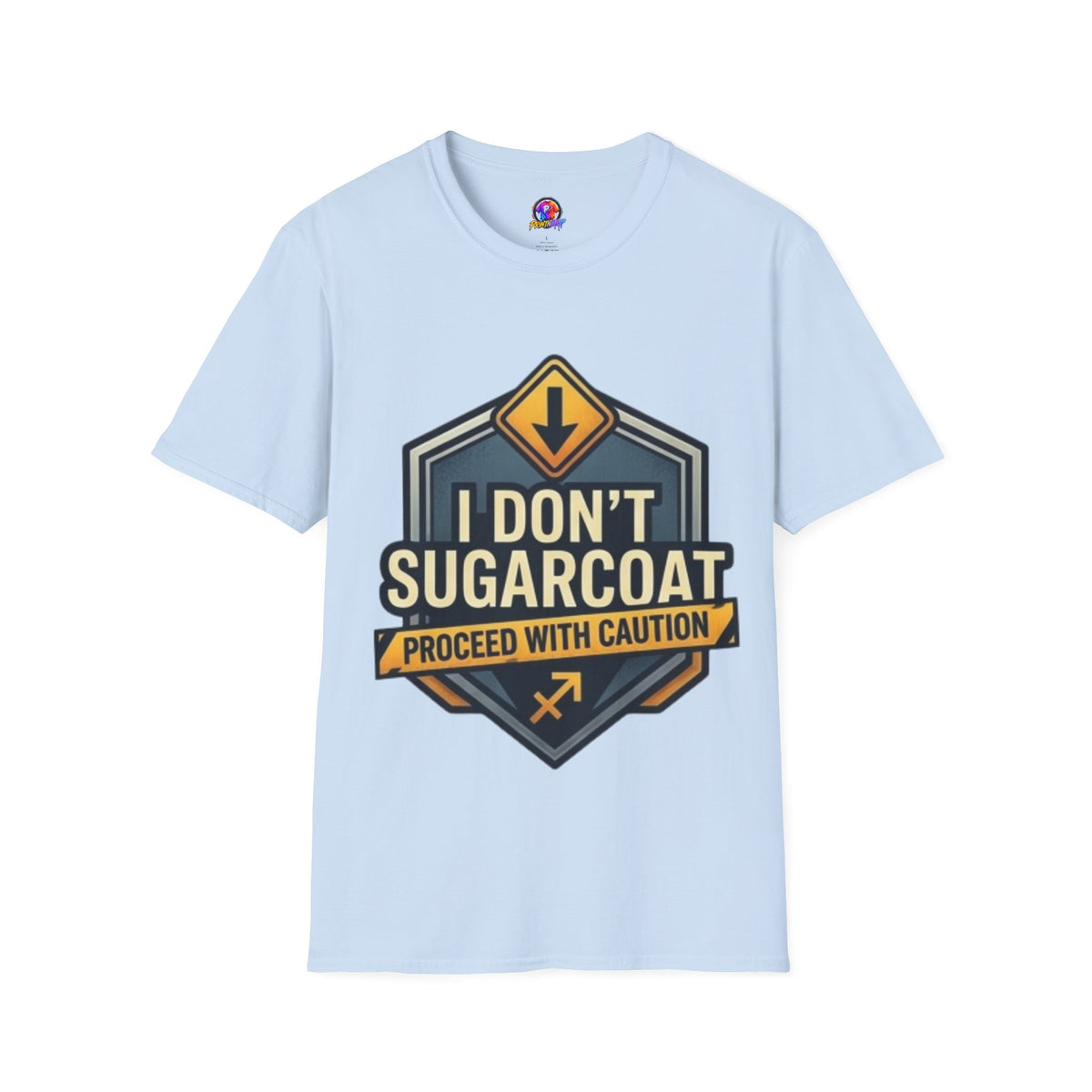 I Don't Sugarcoat T-Shirt — Funny Bold Graphic Tee (Proceed With Caution)