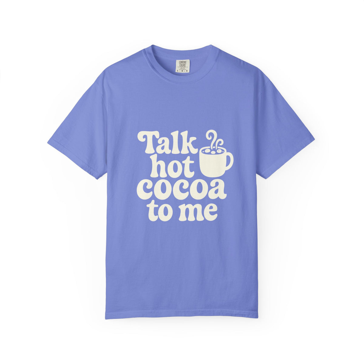 Talk Hot Cocoa To Me Tee - Funny Winter Mug Graphic T-Shirt - Trending Now - October 2026