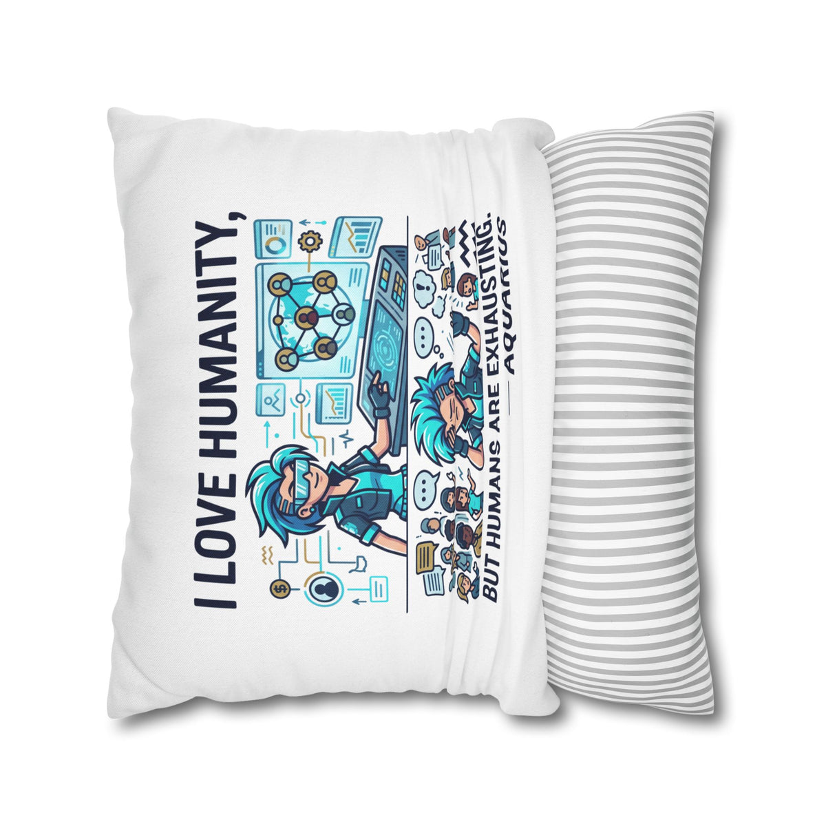 Aquarius Pillowcase – “I Love Humanity, But Humans Are Exhausting” Decorative Throw Pillowcase