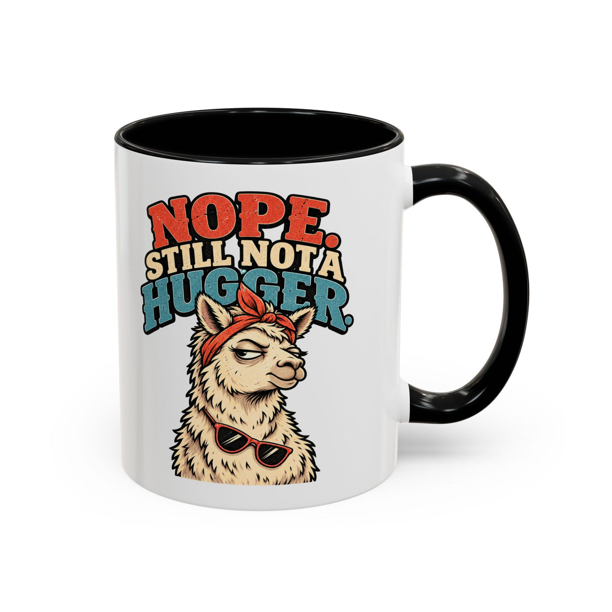 Funny And Witty "Nope Still Not Hugger" Accent Coffee Mug (11, 15oz)