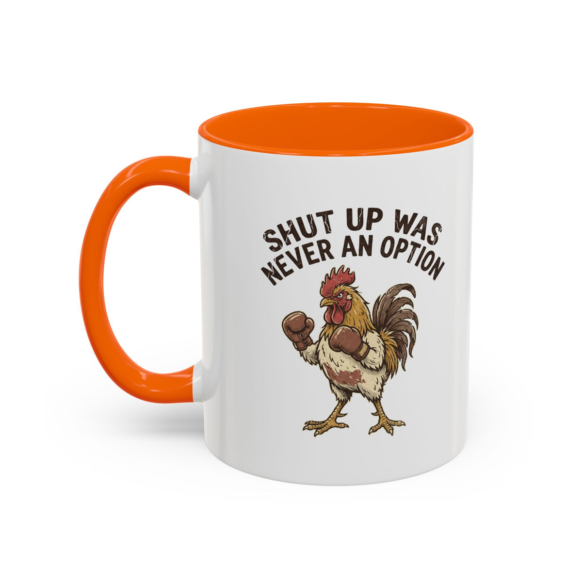 "Shut Up Was Never An Option" Funny And Witty Accent Coffee Mug (11, 15oz)