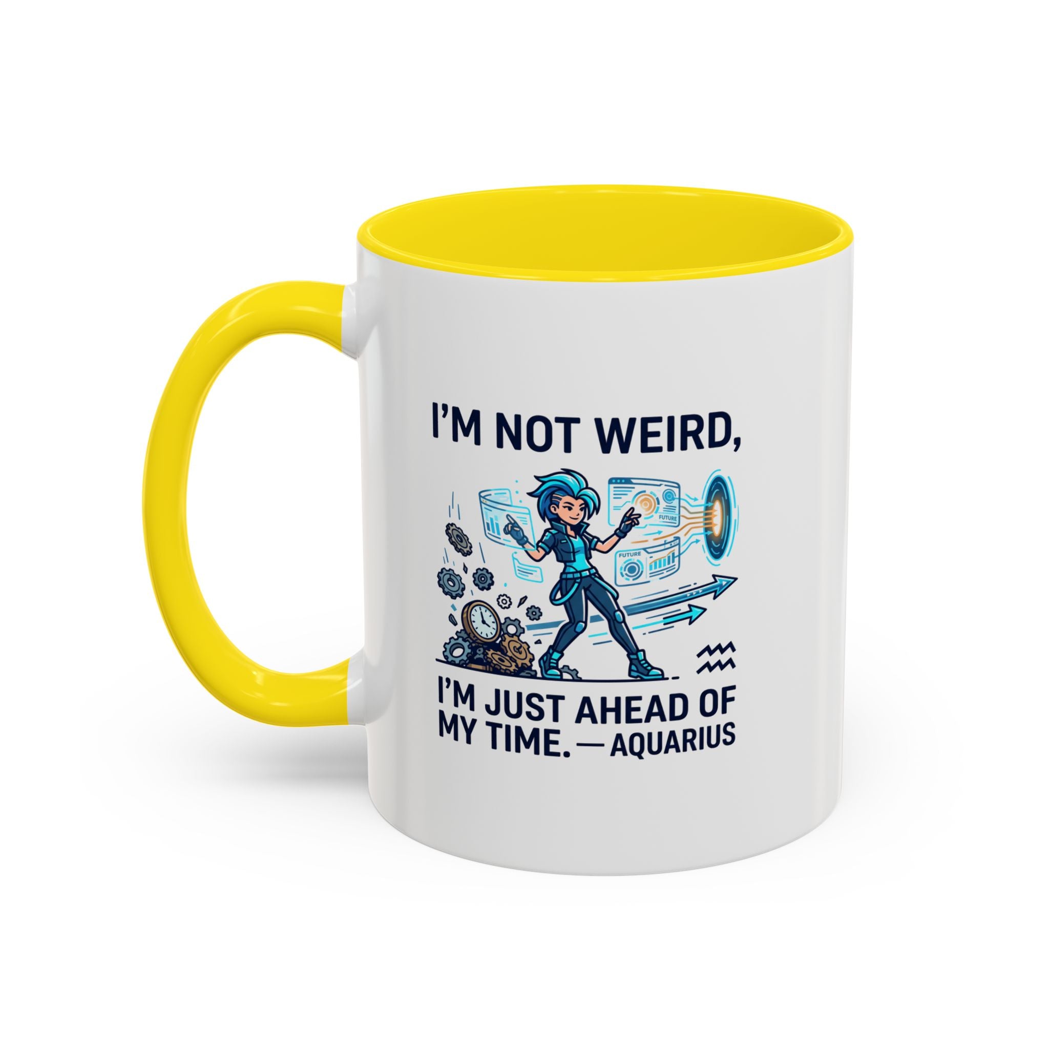Aquarius Zodiac Coffee Mug — "I'm Not Weird, I'm Just Ahead of My Time" Accent Mug