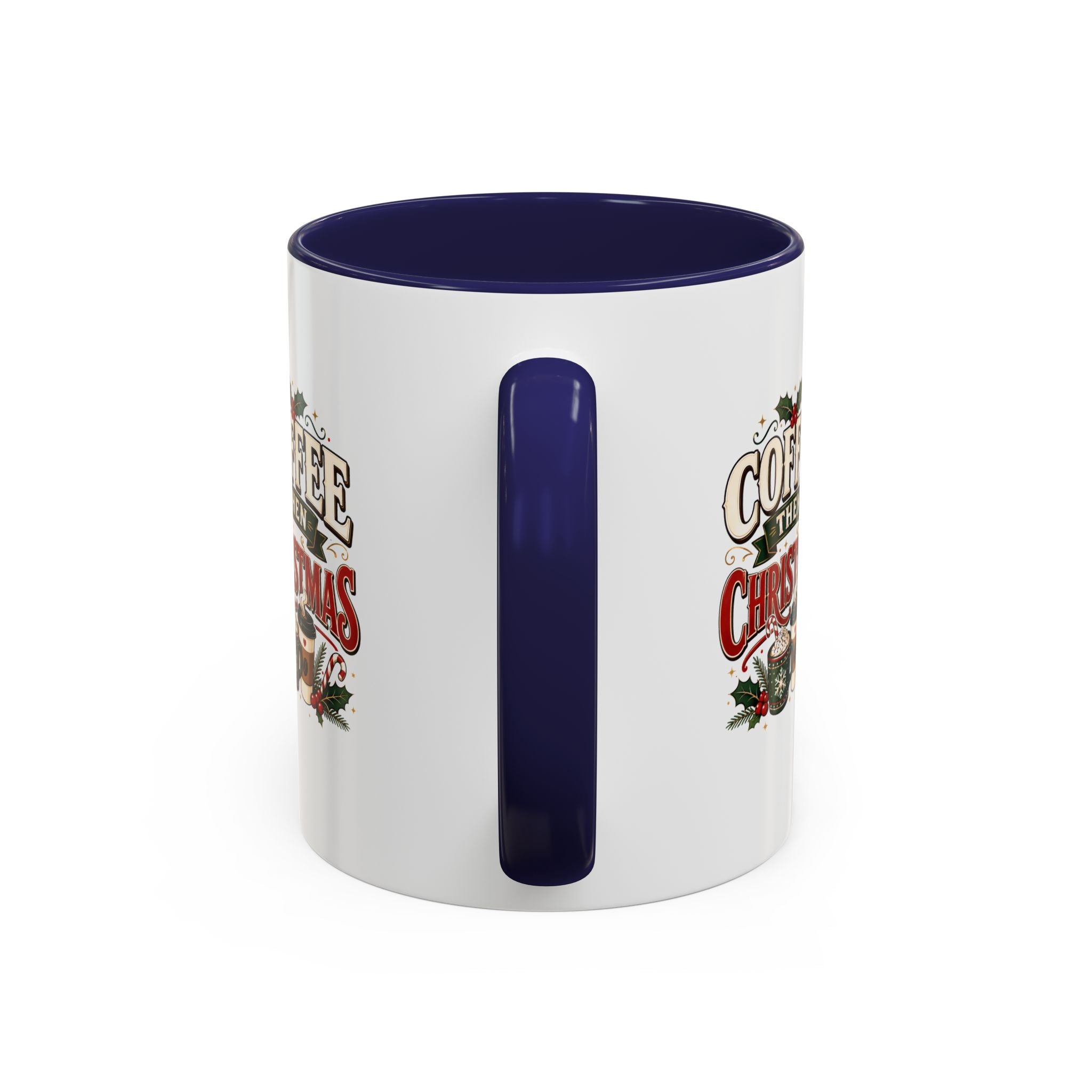 Coffee Mug - "Coffee Then Christmas" Holiday Accent Ceramic Mug