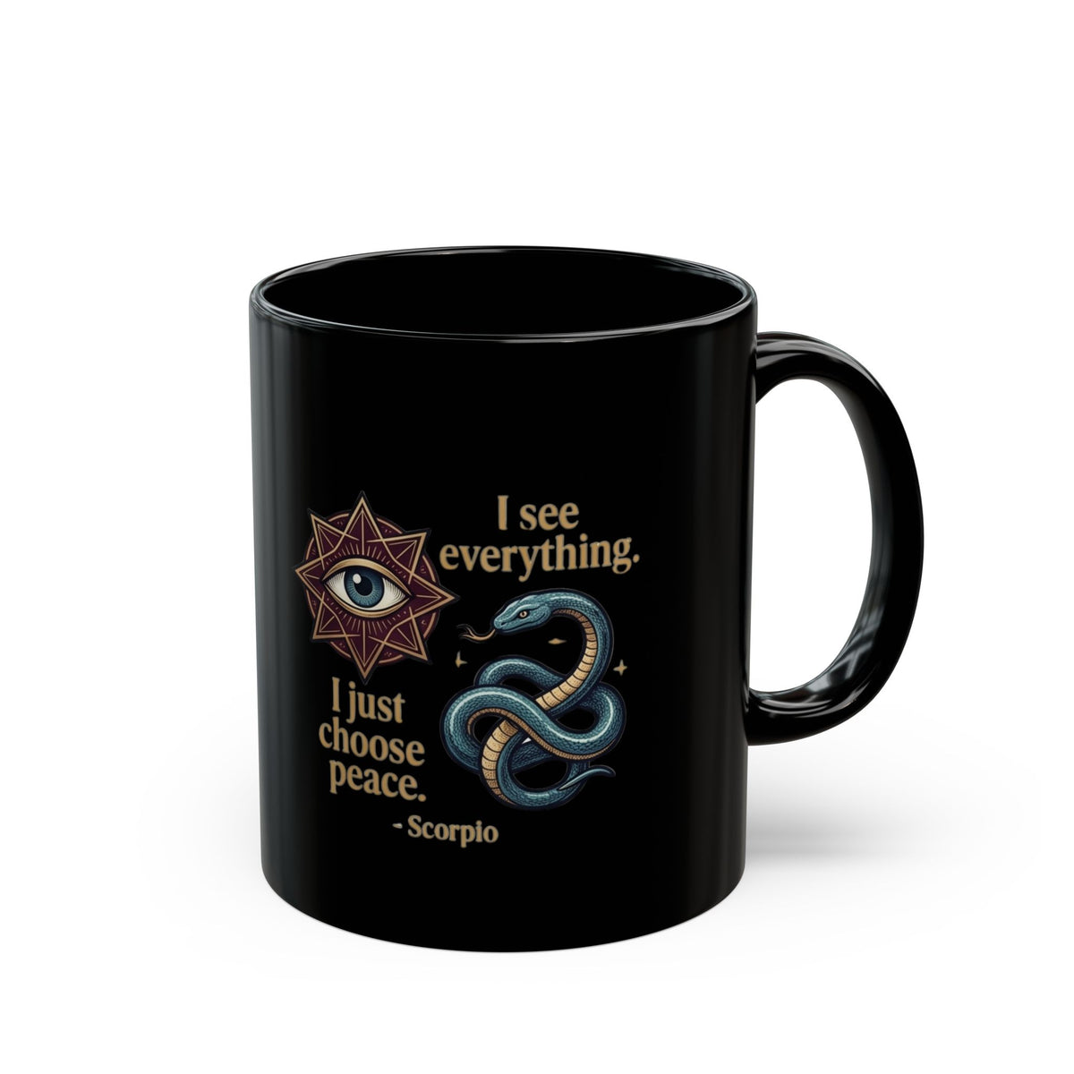 Scorpio Zodiac Black Mug — "I See Everything, I Just Choose Peace" Astrology Coffee Cup